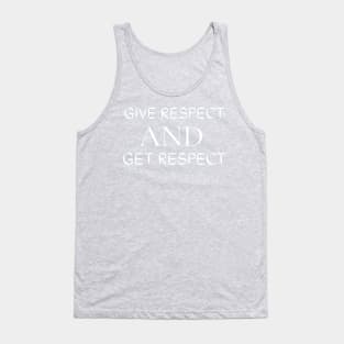 Give Respect And Get Respect Tank Top